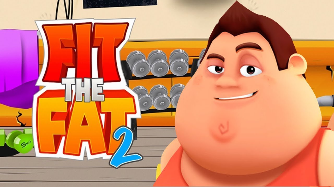 Fit the Fat 2 YouTube