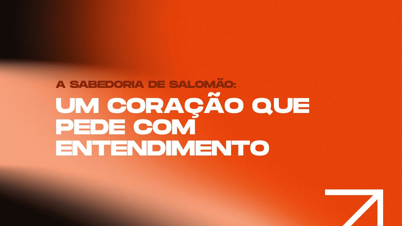 A sabedoria de Salomão: um coração que pede com entendiamento | Pr. Marcos Fenelon