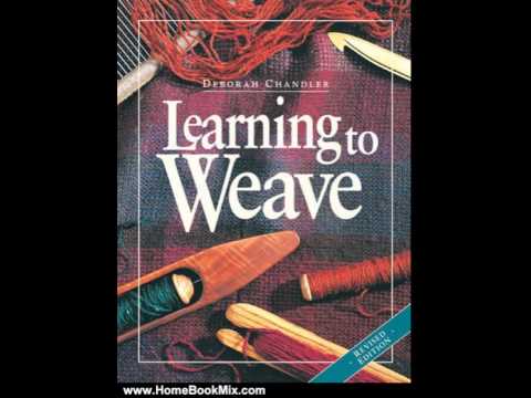 Home Book Summary: Learning To Weave By Deborah Chandler