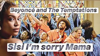 Beyoncé and The Temptations sing Sisi I’m sorry Mama gwijo (MOTHERSDAY SPECIAL)