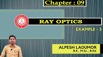 RAY OPTICS Example - 3  | Class 12 | Physics | Alpesh Ladumor