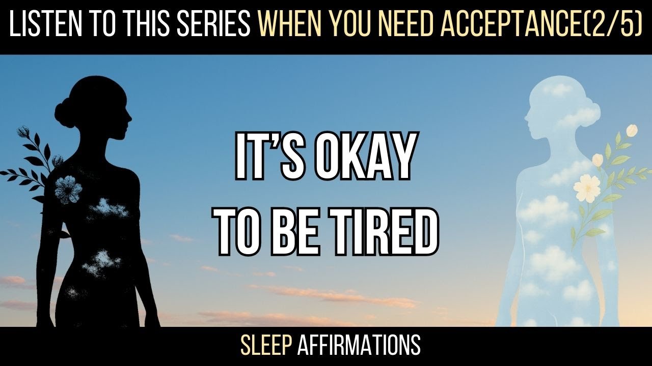 It’s Okay to Be Tired – Realistic Sleep Affirmations for Emotional Healing & Deep Rest