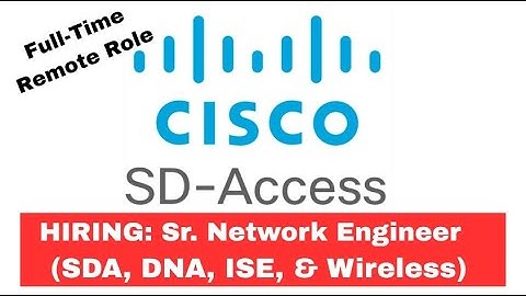 HIRING: Sr. Network Engineer (SDA, DNA, ISE + Wireless expertise) - F/T Remote role in USA