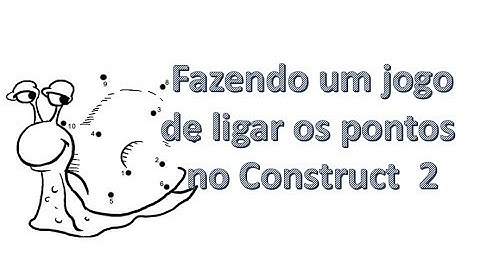 Construct 2 - Fazendo um jogo de ligar os pontos
