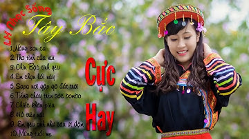 Liên Khúc Nhạc Sống Tây Bắc 2019 Cực Hay - Nàng Sơn Ca - Chín Bậc Tình yêu