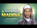 YASHEMSEL MADINA Amir Bahiru Beautiful Islamic Menzuma 2026