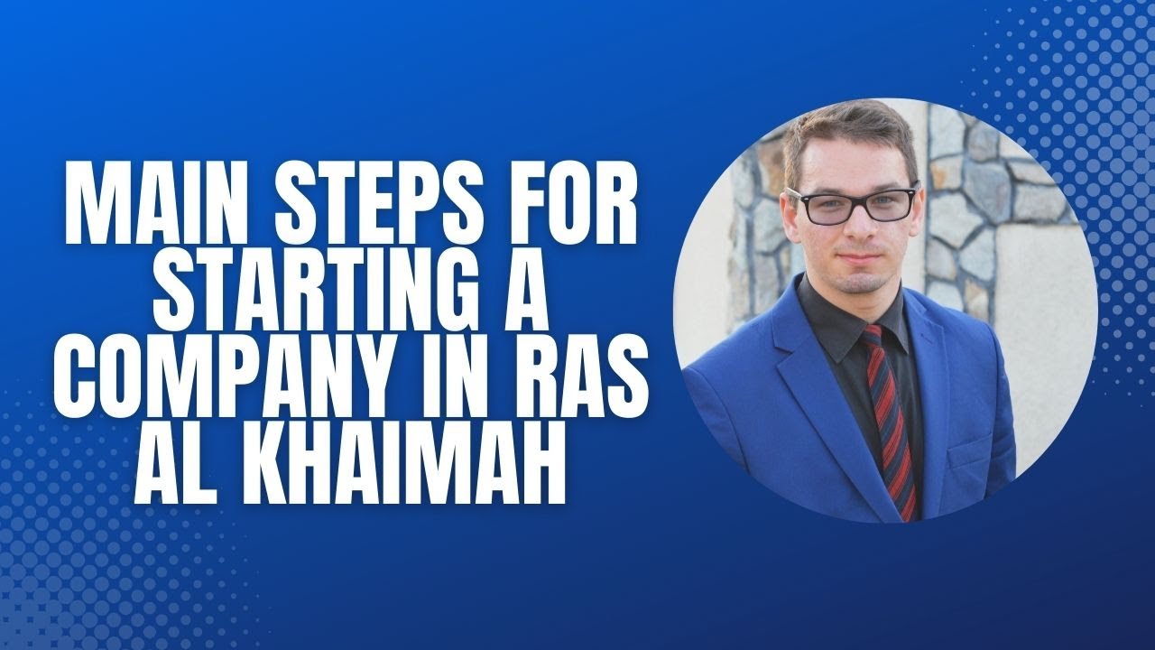 Main Steps for Starting a Company in Ras Al Khaimah - YouTube