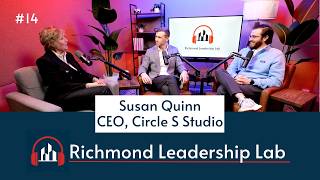 Susan Quinn, Circle S Studio - Richmond Leadership Lab (Episode 14)