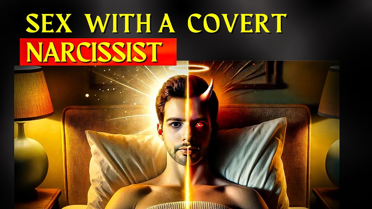 5 Signs You are Having Sex with a Covert Narcissist - YouTube