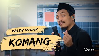 KOMANG | Cover By VALDY NYONK