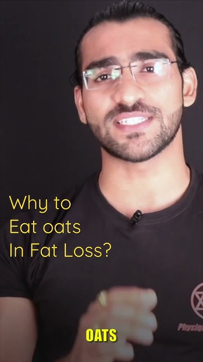 why-oats-is-good-for-fat-loss-youtube