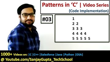 03 Patterns in C | How to print pattern using C program | C Programming by Sanjay Gupta