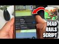 Dead Rails Script - How To Get Dead Rails Script NO KEY (Script for Dead Rails Mobile) NO KEY NEEDED