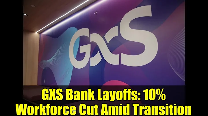 GXS Bank Layoffs: 10% Workforce Cut Amid Transition