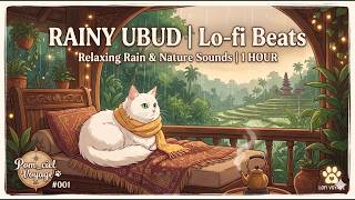 Rainy Ubud | Relaxing Rain & Nature Sounds | Lo-fi Beats & Ambient #001