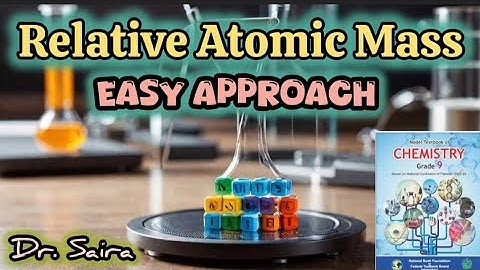 Class 9 Chemistry: Chapter 3 | Atomic Structure| Relative Atomic Mass | NBF