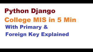 V-2 Build a College Management System with Primary & Foreign Keys — Django Mini Project (5 Min)
