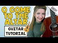 O Come To The Altar - Elevation Worship (Easy Guitar Tutorial!)