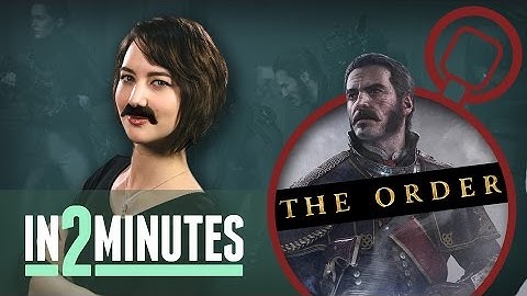 Everything You Need To Know About The Order: 1886 - In 2 Minutes