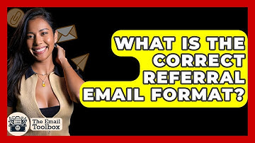 What Is The Correct Referral Email Format? - TheEmailToolbox.com