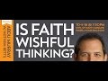 Is Faith Wishful Thinking? USC Open Forum