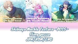 SHIBUYA MARBLE TEXTURE -PCCS- FLING POSSE - JPN/ROM/ENG (COLOR CODED LYRICS)