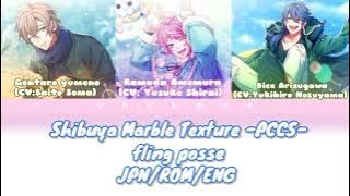 SHIBUYA MARBLE TEXTURE -PCCS- FLING POSSE - JPN/ROM/ENG (COLOR CODED LYRICS)