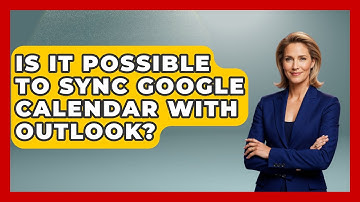 Is It Possible To Sync Google Calendar With Outlook? - TheEmailToolbox.com