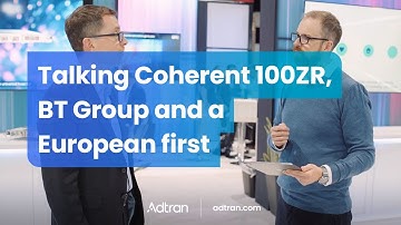 Talking Coherent 100ZR, BT Group and a European first