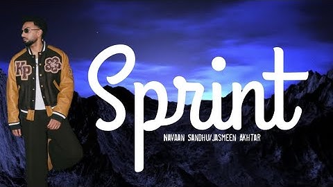 Sprint | (Lyrics) | Navaan Sandhu Ft Jasmeen Akhtar | Jay B Singh | House Navior | Ishant Lyrics |