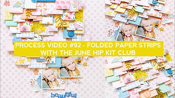 Process Video #92 - Folded Paper Strips with the June Hip Kit Club