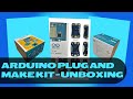 Unboxing - Arduino Plug And Make Kit