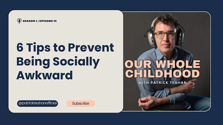 6 Tips to Prevent Being Socially Awkward (Podcast Version)