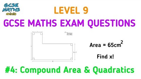 Level 9 GCSE Maths Exam Question 4: Compound Area, Forming A Quadratic Equation & Solving
