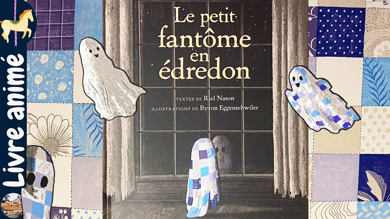 🎠 Histoires et contes pour enfants: LE PETIT FANTÔME EN ÉDREDON - RIEL