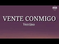 Ventino - Vente Conmigo ( LETRA)