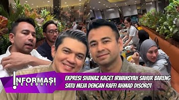 Ekpresi Shanaz Kaget Irwansyah Sahur Bareng Satu Meja dengan Raffi Ahmad Disorot