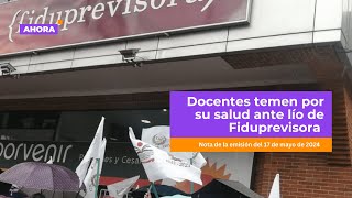 ¿Por qué los docentes temen por su salud ante lío de Fiduprevisora?