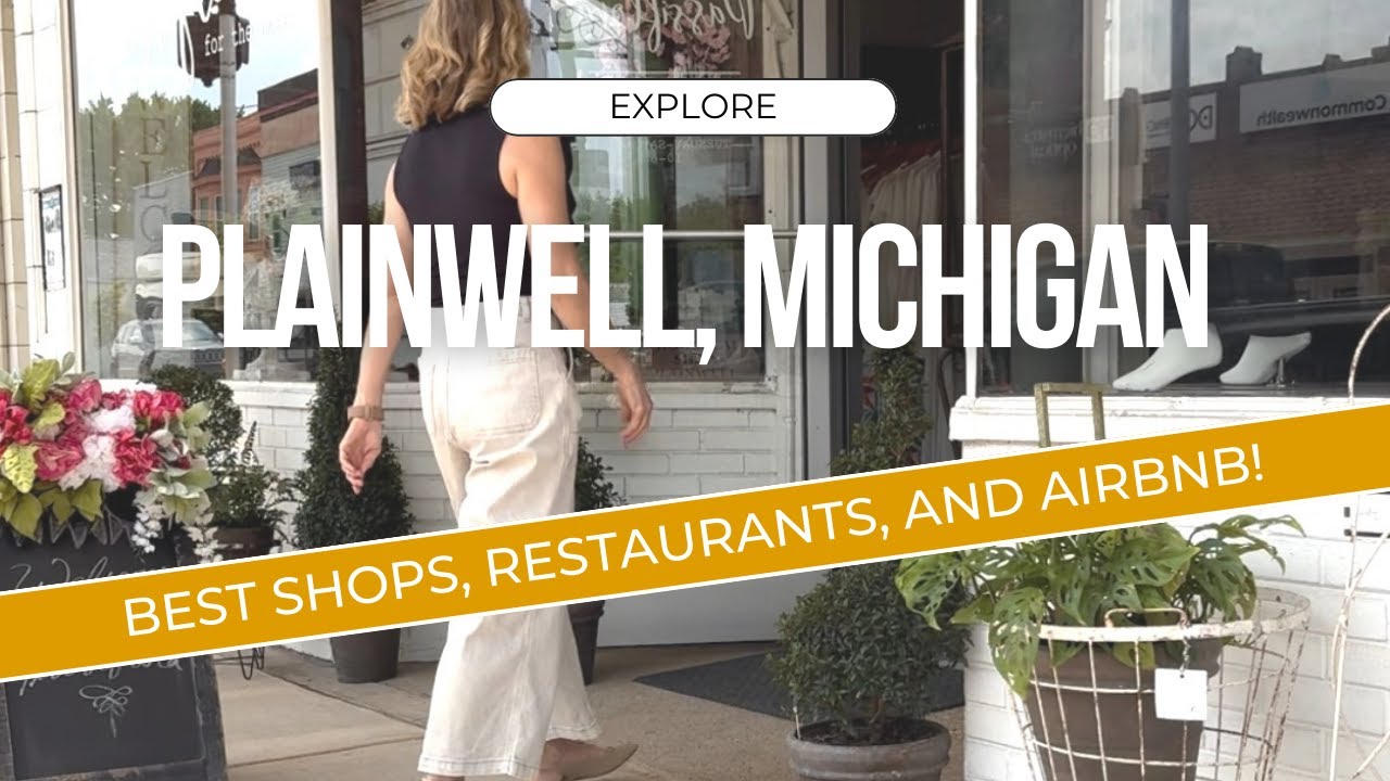 Experience Plainwell, Michigan: Best Shops, Restaurants, and Airbnb with Inspired Living Real Estate