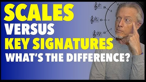 Scales & Key Signatures | what