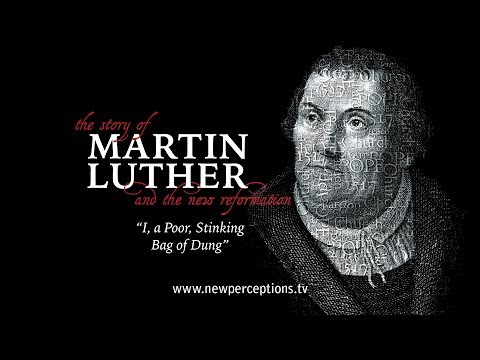 The Story of Martin Luther and the New Reformation: "I, a Poor, Stinking  Bag of Dung"