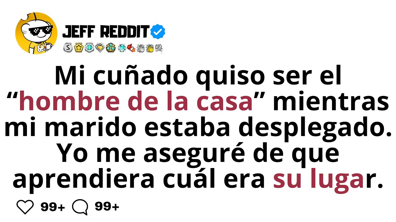 Mi cuñado quiso ser el “hombre de la casa” mientras mi marido estaba desplegado.
