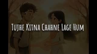 Tujhe Kitna Chahne Lage (10PM LOFI) | Slowed   Reverb | Heartbreak Edit