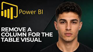 How to Remove a Column in Power BI for the Table Visual (2026 Step-by-Step Tutorial for Beginners)