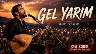 🎻 Gel Yâri̇m Duygusal Anadolu Sevda Türküsü Canlı Konser I