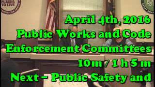 April 4th, 2016 Public Works and Code Enforcement Committee