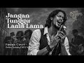 Jangan Tunggu Lama Lama | Neo Soul Cover dengan City Night Vibe 🌃