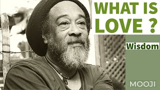 Mooji  What is Love ?  Wisdom  Deep Inquiry