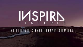 INSPIRA Features Editing and Cinematography Showreel