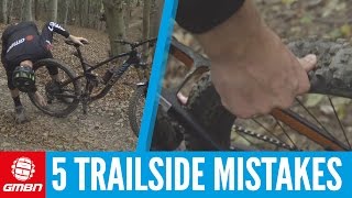 5 Trailside Mistakes To Avoid